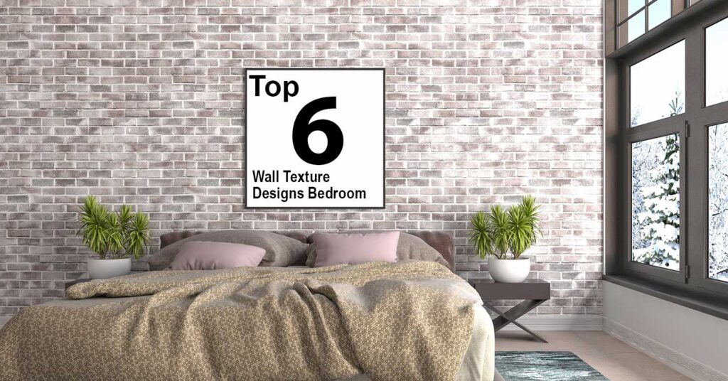 A brick wall bedroom with a sign on wall written Top 6 wall texture designs for bedrooms