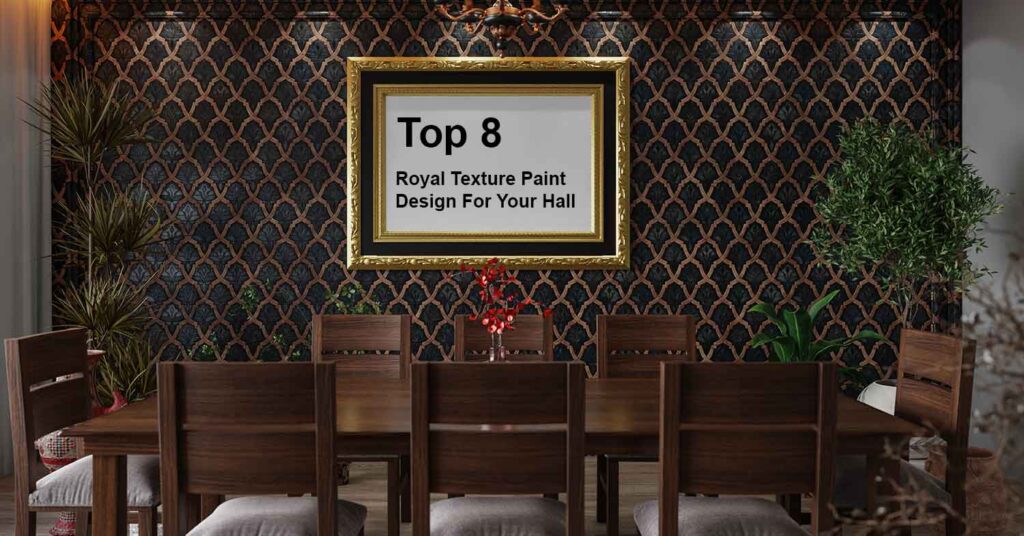 A living room with a royal paint design on wall and a frame in middle written Top 8 Royal Texture Paint Design For Your Hall